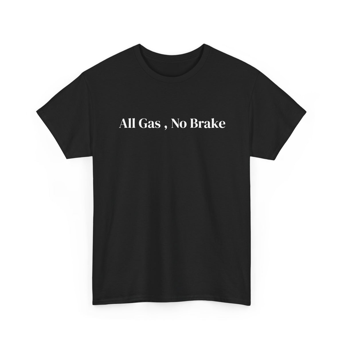 All Gas, No Brake, Unisex Heavy Cotton Tee