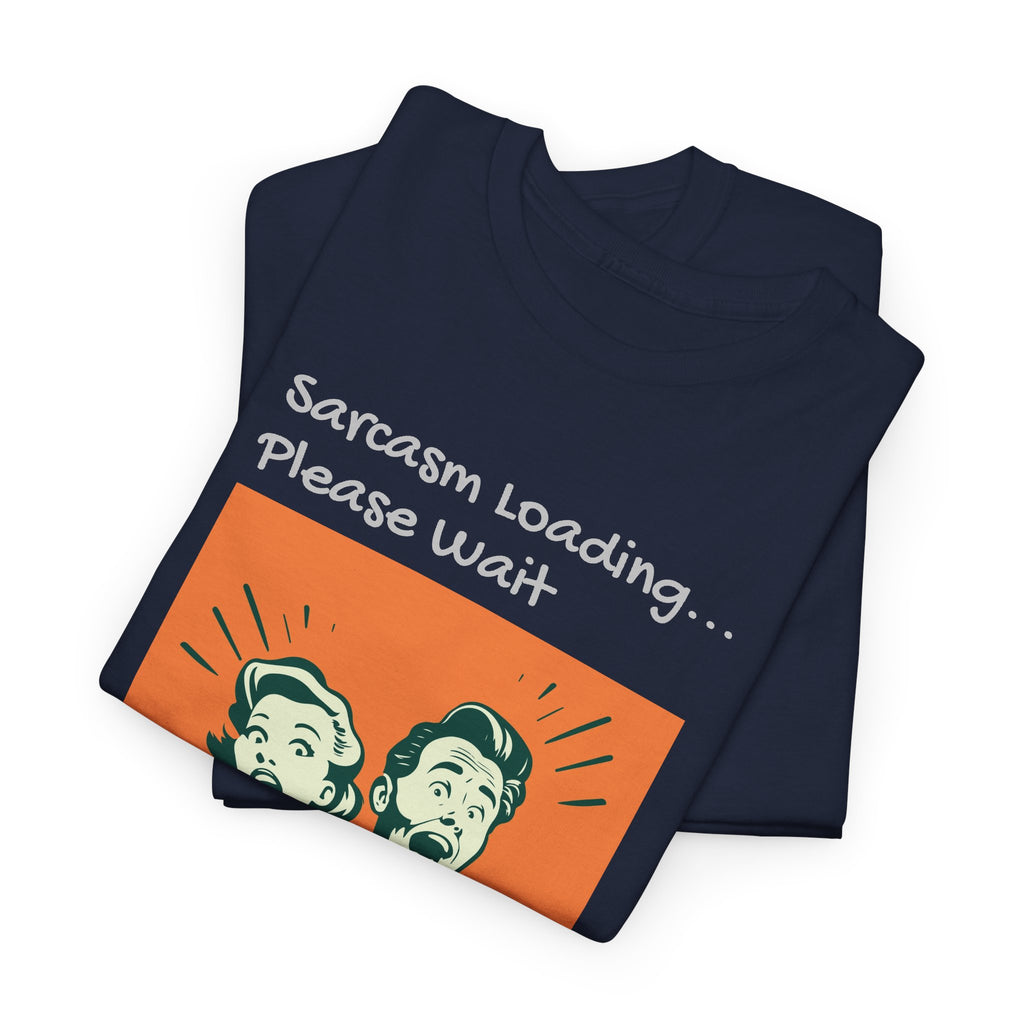 Sarcasm Loading, Funny, Heavy Cotton Tee