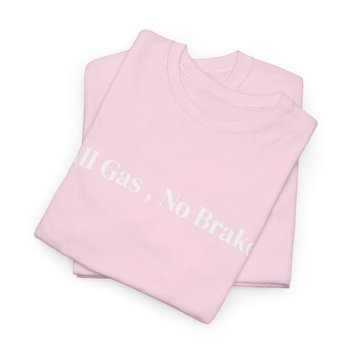 All Gas, No Brake, Unisex Heavy Cotton Tee