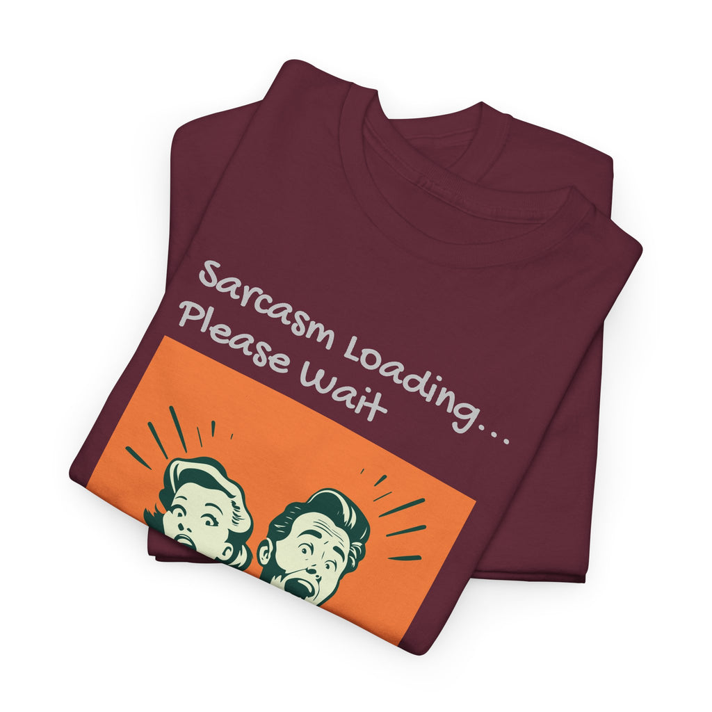 Sarcasm Loading, Funny, Heavy Cotton Tee
