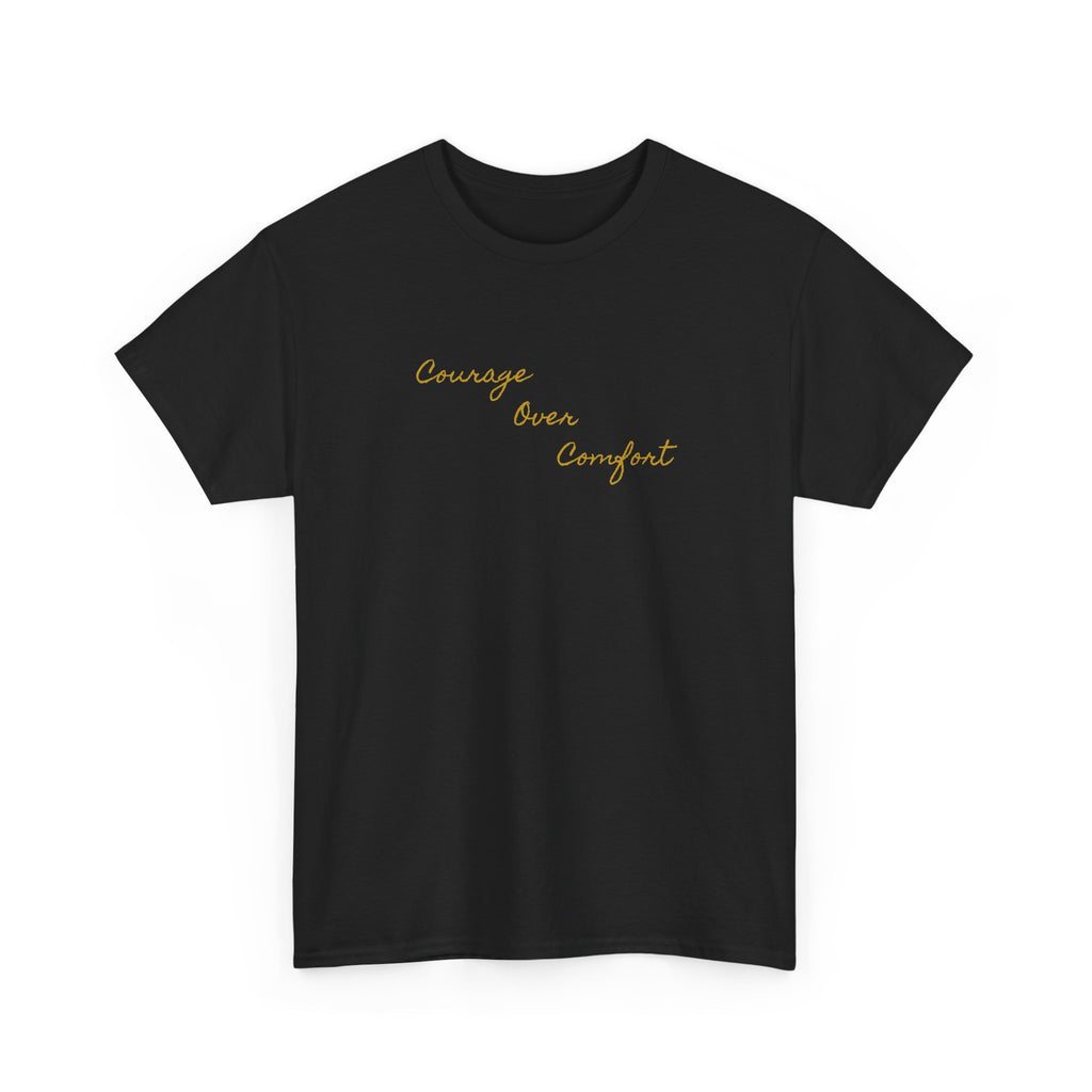 Courage Over Comfort, Be Courageous, Unisex Heavy Cotton Tee
