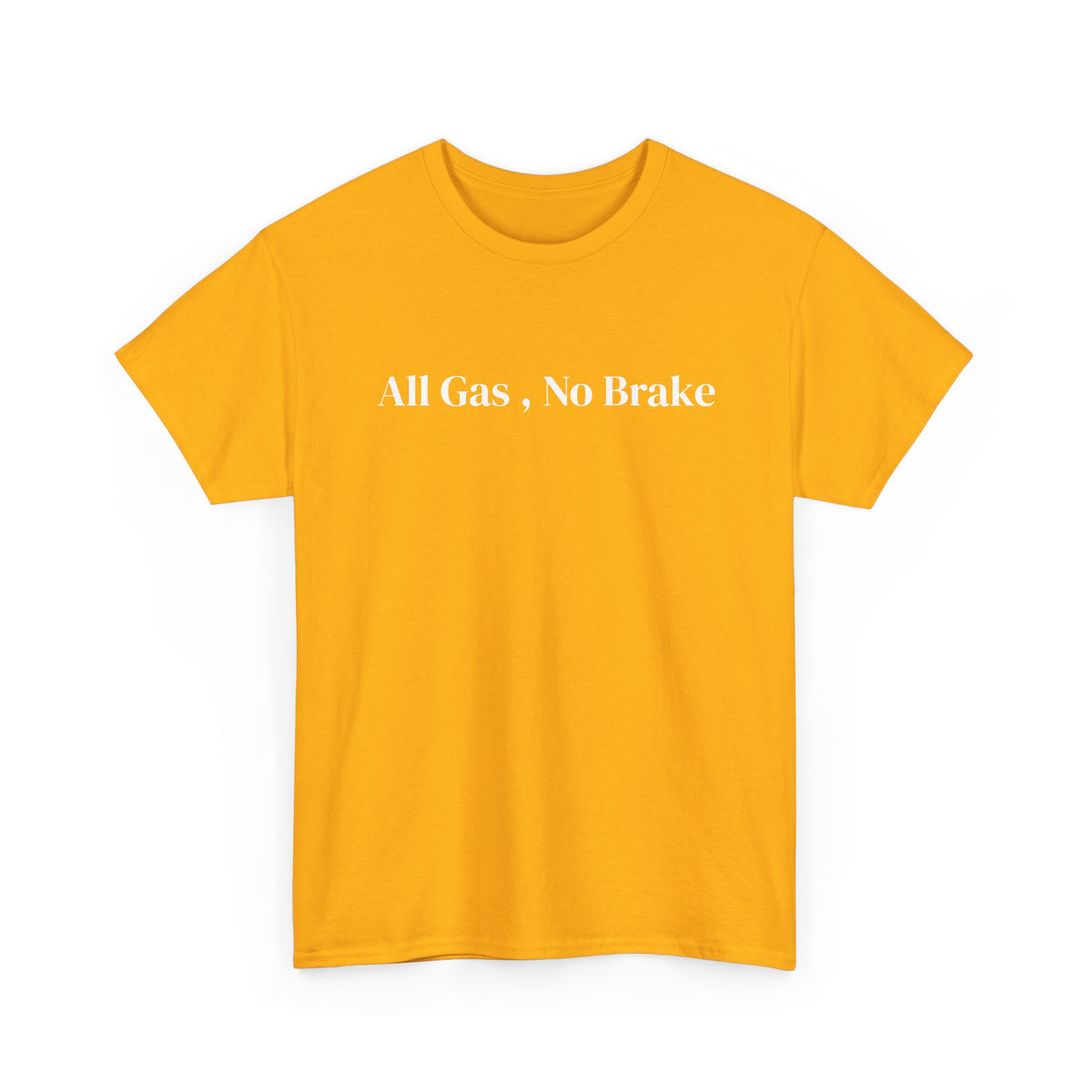 All Gas, No Brake, Unisex Heavy Cotton Tee