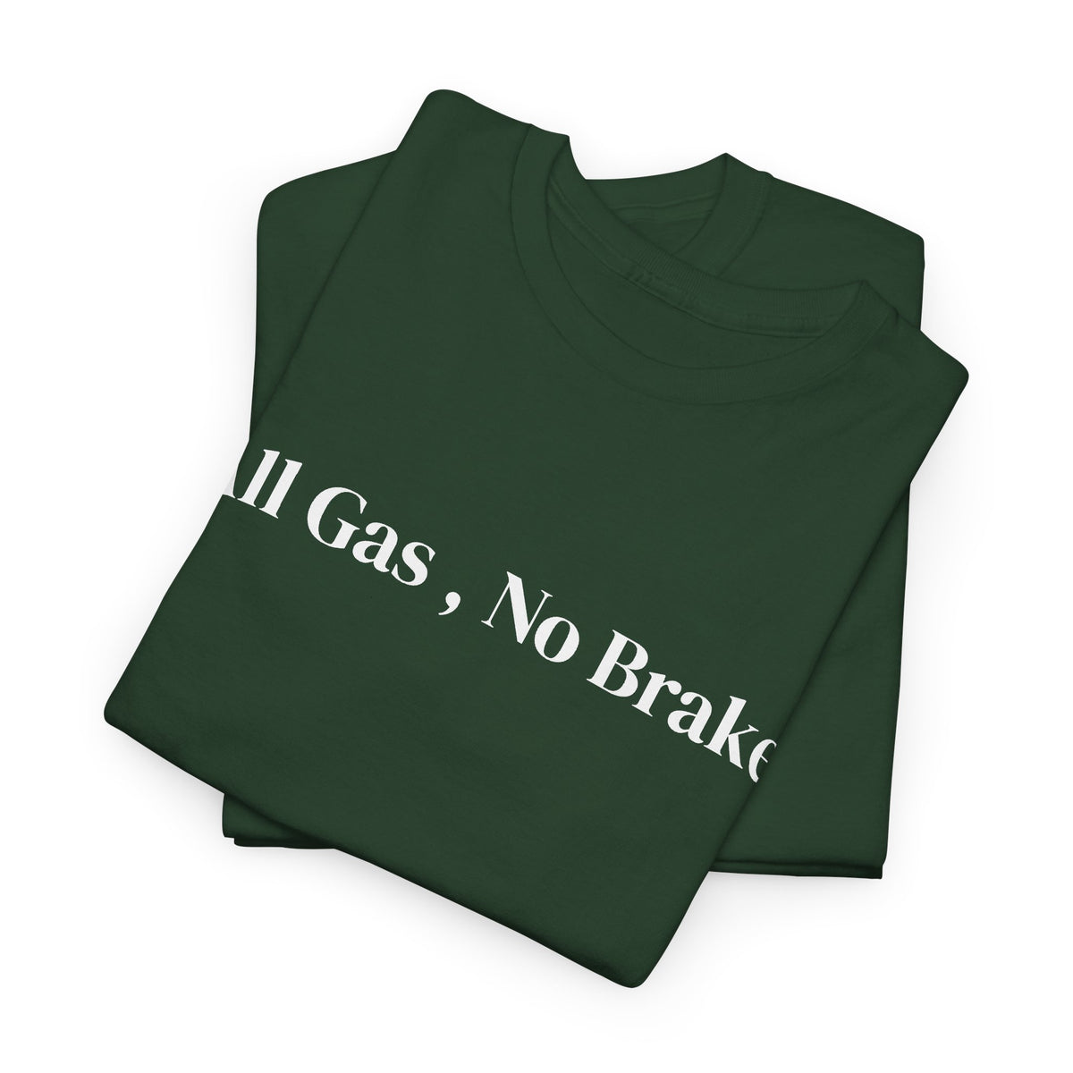 All Gas, No Brake, Unisex Heavy Cotton Tee