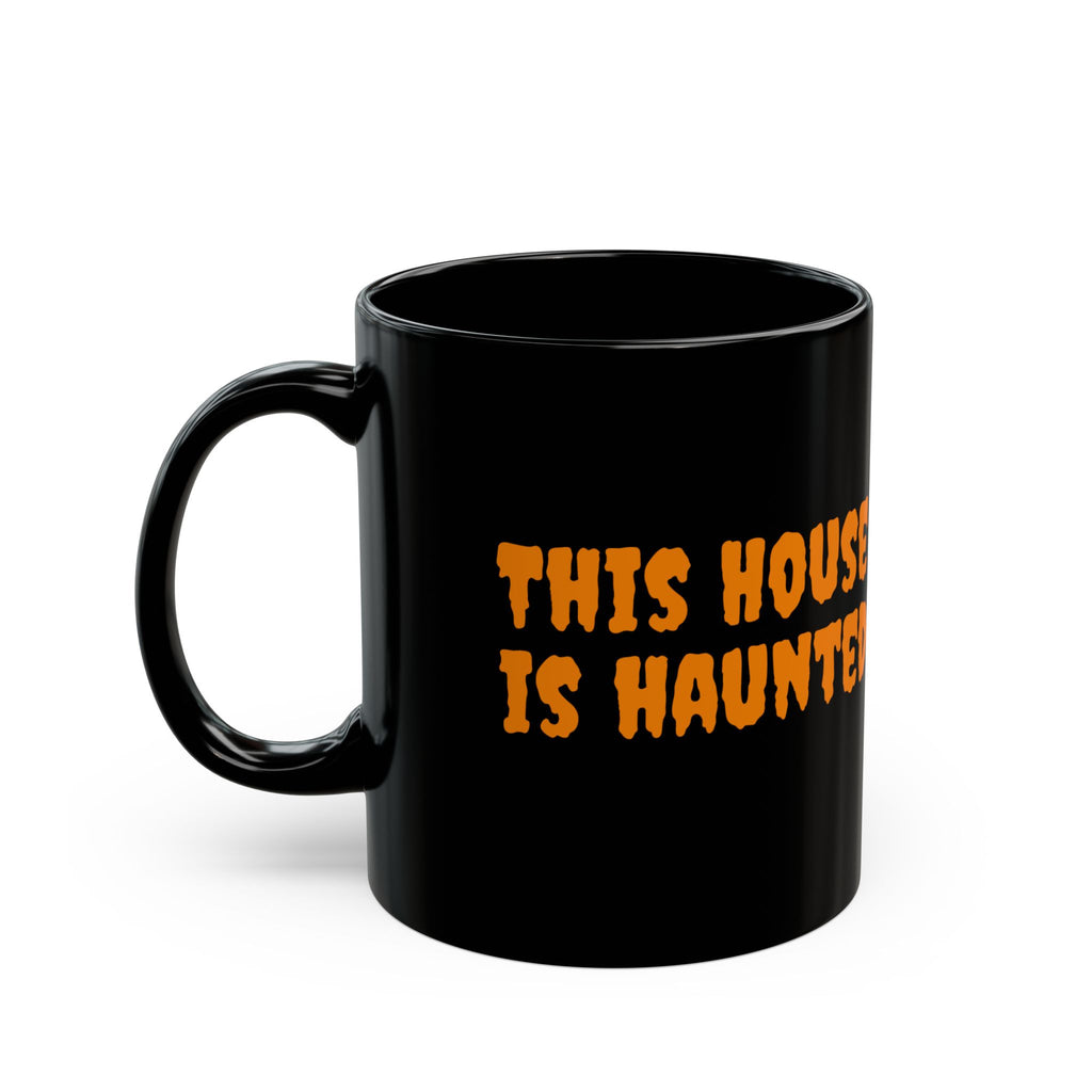 This House Is Haunted Halloween Mug