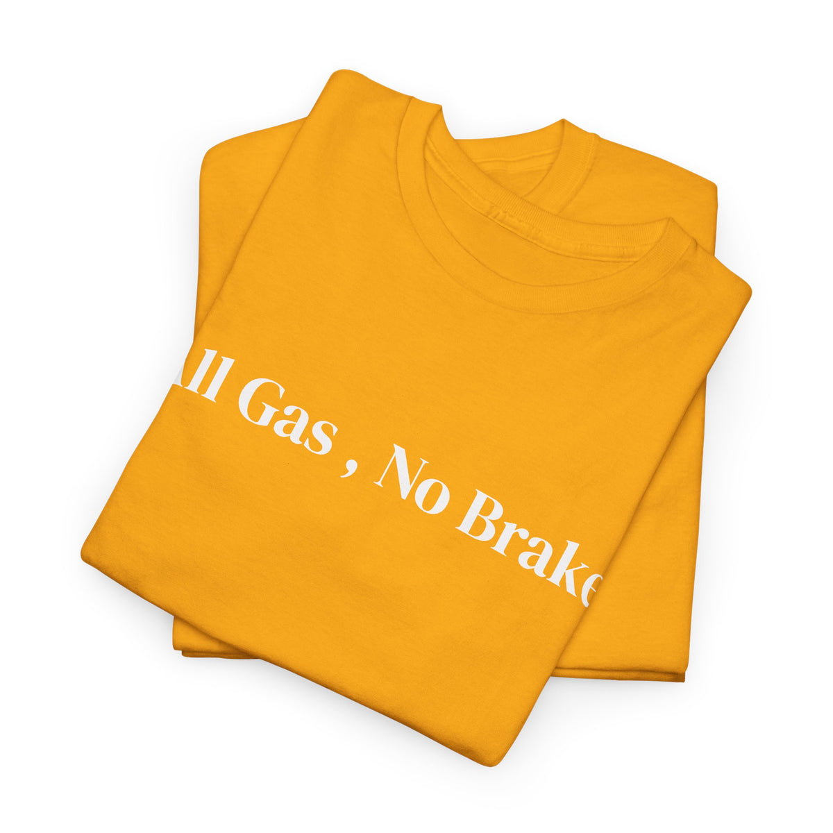 All Gas, No Brake, Unisex Heavy Cotton Tee