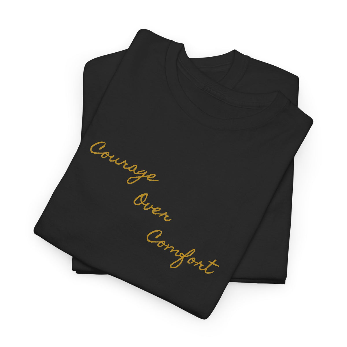 Courage Over Comfort, Be Courageous, Unisex Heavy Cotton Tee