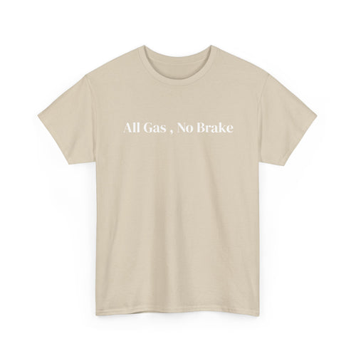 All Gas, No Brake, Unisex Heavy Cotton Tee