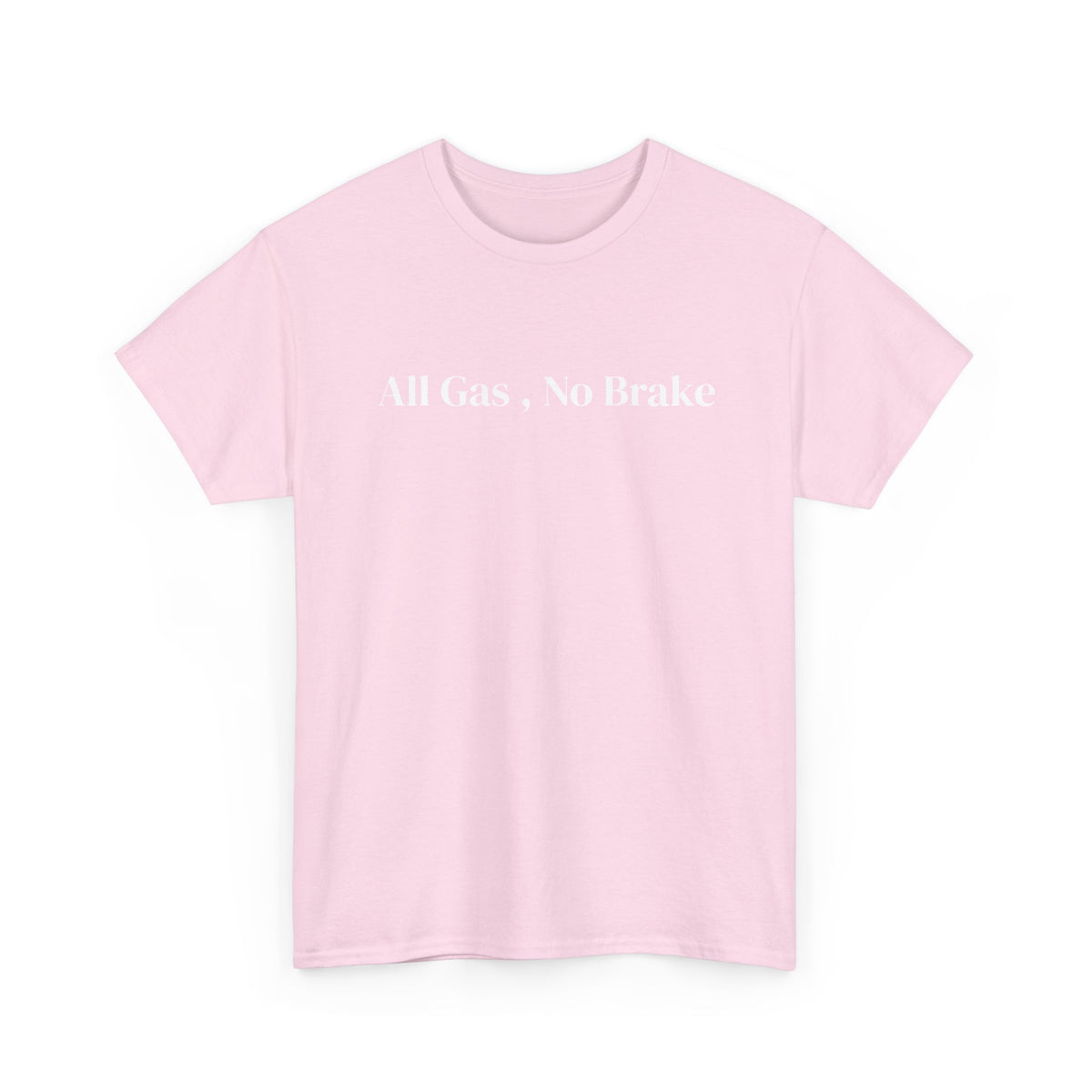 All Gas, No Brake, Unisex Heavy Cotton Tee