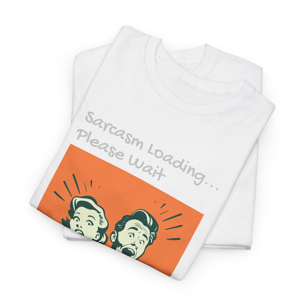 Sarcasm Loading, Funny, Heavy Cotton Tee