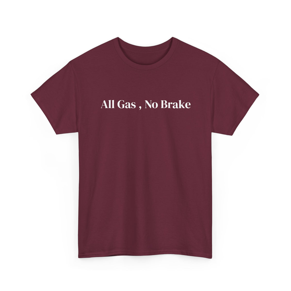 All Gas, No Brake, Unisex Heavy Cotton Tee