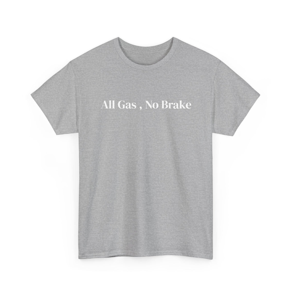 All Gas, No Brake, Unisex Heavy Cotton Tee