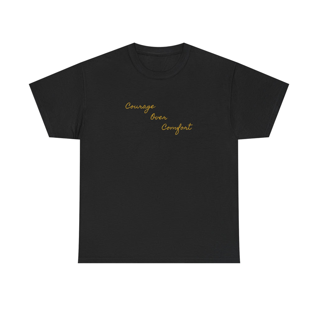 Courage Over Comfort, Be Courageous, Unisex Heavy Cotton Tee