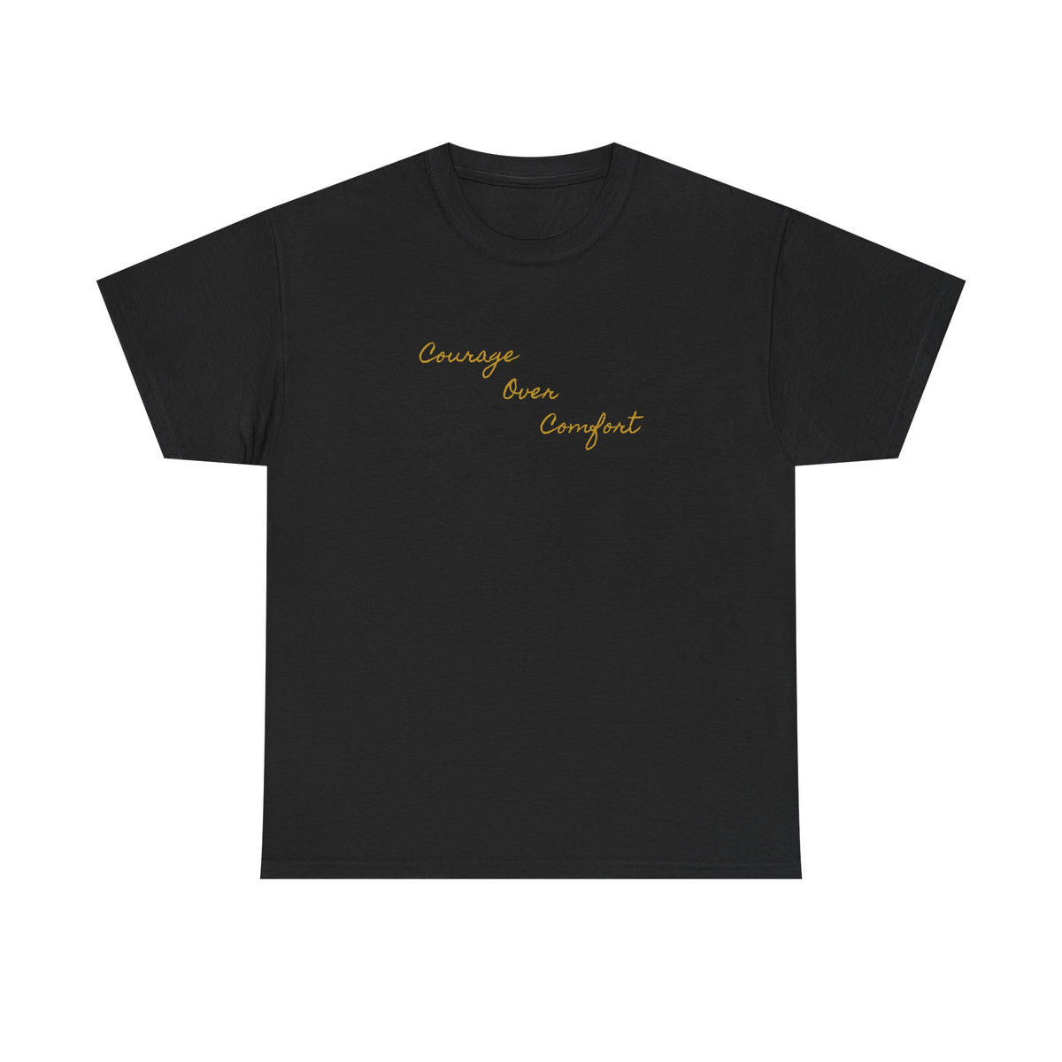Courage Over Comfort, Be Courageous, Unisex Heavy Cotton Tee