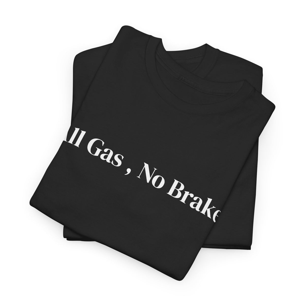 All Gas, No Brake, Unisex Heavy Cotton Tee