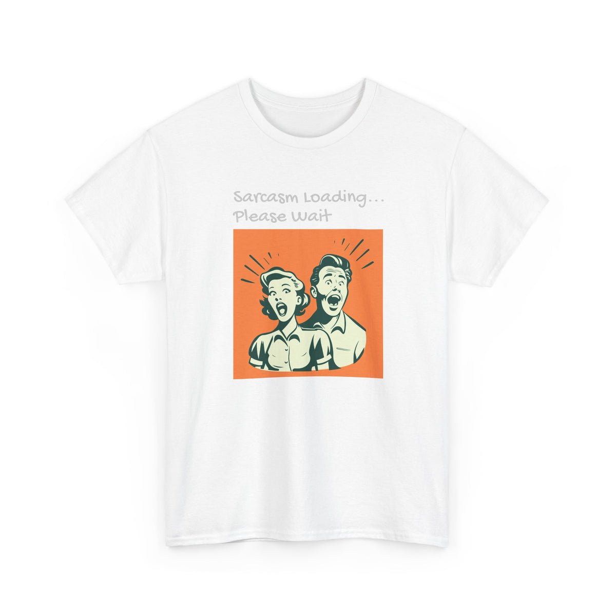 Sarcasm Loading, Funny, Heavy Cotton Tee