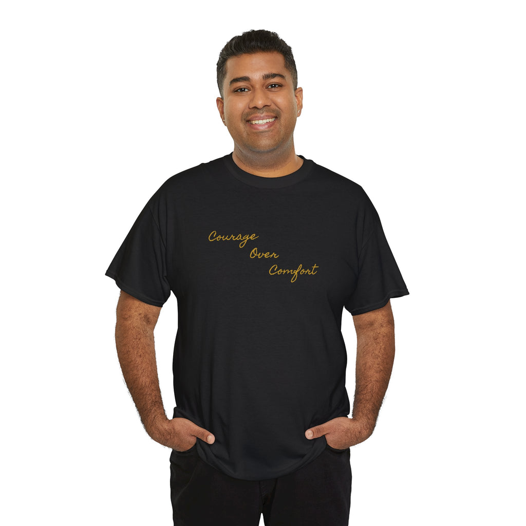 Courage Over Comfort, Be Courageous, Unisex Heavy Cotton Tee