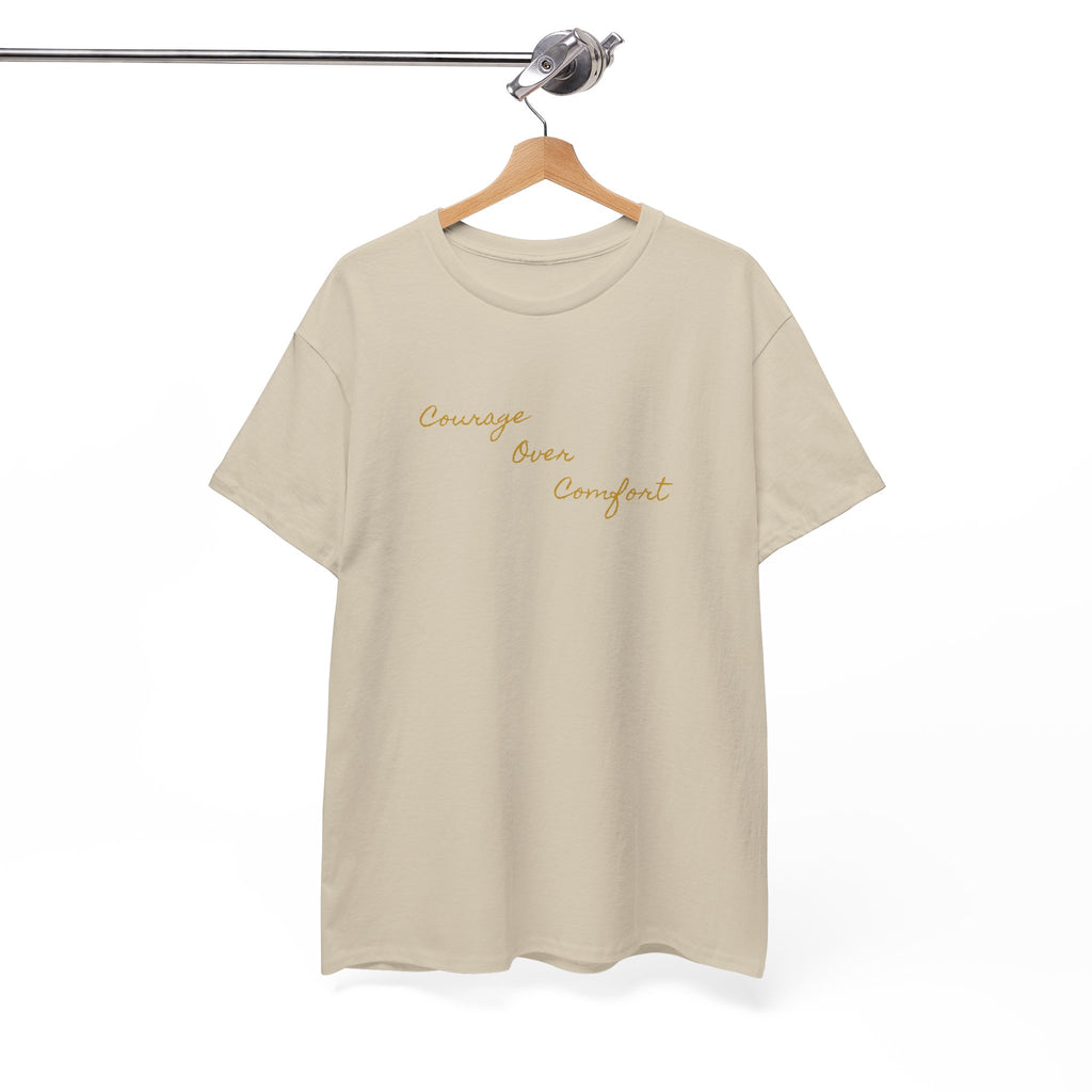 Courage Over Comfort, Be Courageous, Unisex Heavy Cotton Tee
