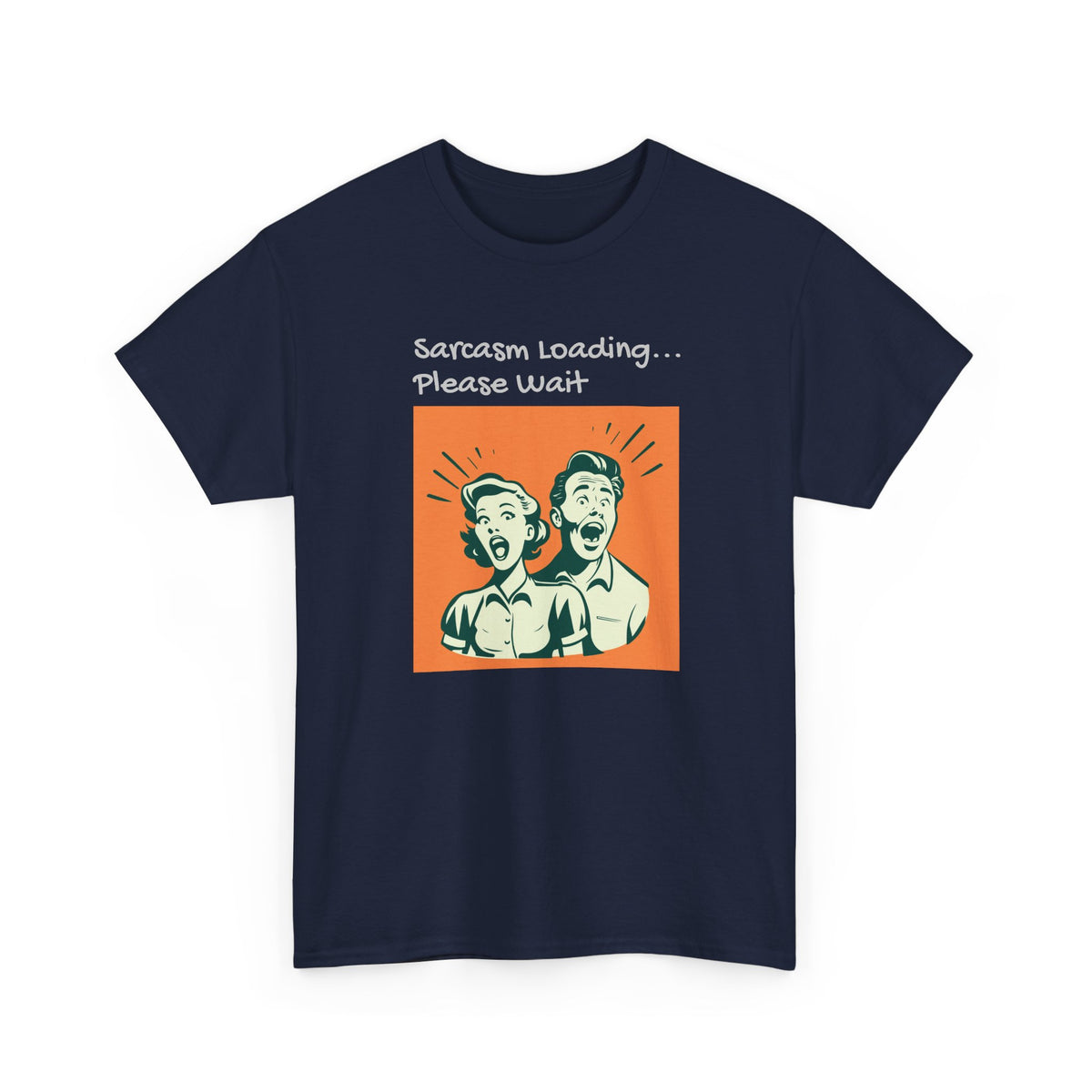 Sarcasm Loading, Funny, Heavy Cotton Tee
