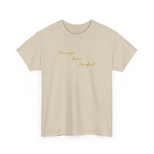 Courage Over Comfort, Be Courageous, Unisex Heavy Cotton Tee