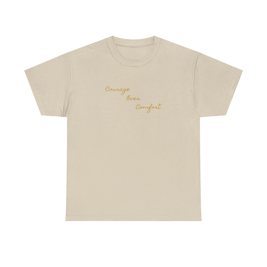 Courage Over Comfort, Be Courageous, Unisex Heavy Cotton Tee