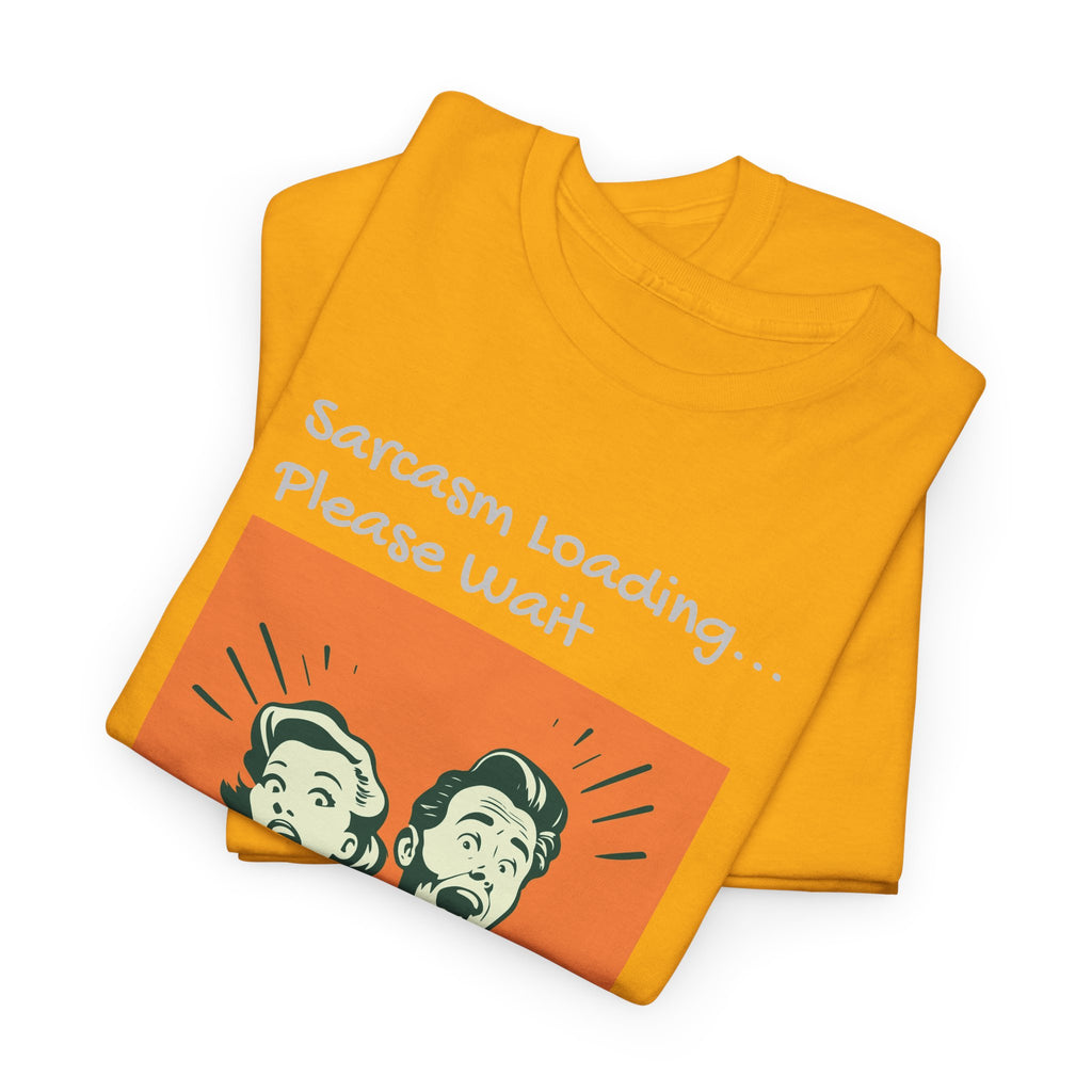 Sarcasm Loading, Funny, Heavy Cotton Tee